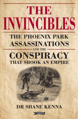 Seller image for The Invincibles: The Phoenix Park Assassinations and the Conspiracy that Shook an Empire for sale by Book Bunker USA