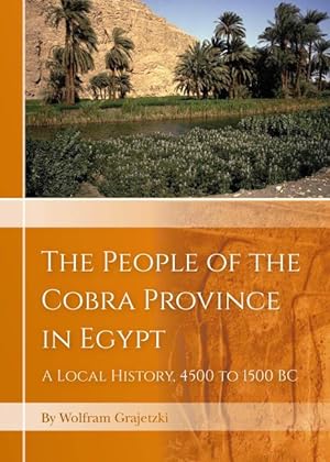 Immagine del venditore per The People of the Cobra Province in Egypt: A Local History, 4500 to 1500 BC venduto da Book Bunker USA