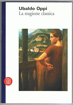Seller image for Ubaldo Oppi . La stagione classica for sale by Libreria Menab