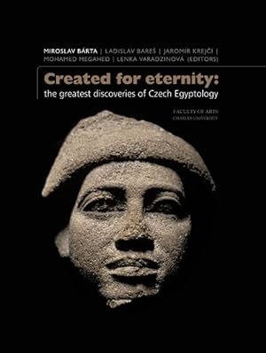 Immagine del venditore per Created for Eternity: The greatest discoveries of Czech Egyptology venduto da Book Bunker USA