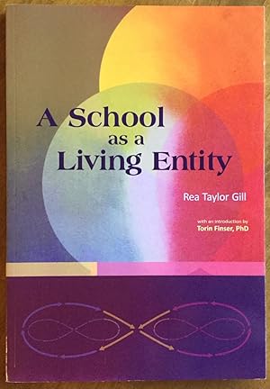 Seller image for A School as Living Entity: The Growth and Development of a School as a Living Entity for sale by Molly's Brook Books