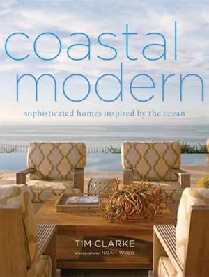 Seller image for Coastal Modern : Sophisticated Homes Inspired by the Ocean for sale by GreatBookPricesUK