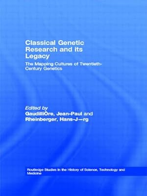 Immagine del venditore per Classical Genetic Research and Its Legacy : The mapping cultures of twentieth-century genetics venduto da GreatBookPricesUK
