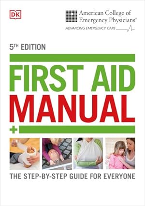 Seller image for First Aid Manual : The Step by Step Guide for Everyone for sale by GreatBookPricesUK