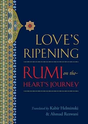 Seller image for Love's Ripening : Rumi on the Heart's Journey for sale by GreatBookPricesUK