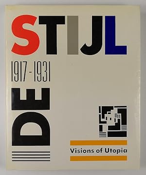 Seller image for De Stijl: 1917-1931. Visions of utopia. for sale by Unterwegs Antiquariat M.-L. Surek-Becker