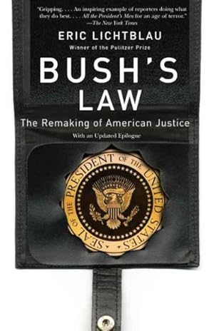 Seller image for Bush's Law : The Remaking of American Justice for sale by GreatBookPricesUK