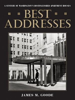 Immagine del venditore per Best Addresses : A Century of Washington's Distinguished Apartment Houses venduto da GreatBookPricesUK
