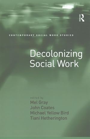 Image du vendeur pour Decolonizing Social Work mis en vente par GreatBookPricesUK
