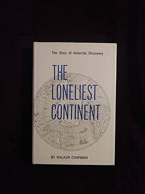 THE LONLIEST CONTINENT: THE STORY OF ANTARCTIC DISCOVERY