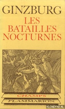 Seller image for Les Batailles nocturnes. Sorcellerie et rituels agraires aux XVIe et XVIIe siecles for sale by Klondyke