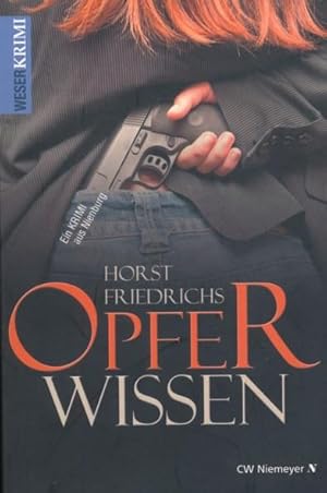 Seller image for Opferwissen. (Weserkrimi - Ein Krimi aus Nienburg). for sale by ANTIQUARIAT ERDLEN