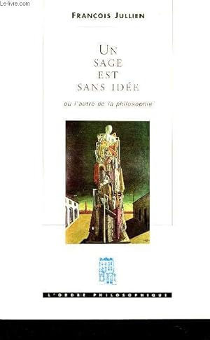 Image du vendeur pour Un sage est sans ide ou l'autre de la philosophie - Collection l'ordre philosophique. mis en vente par Le-Livre