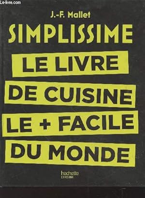 Bild des Verkufers fr Simplissime : Le livre de cuisine le + facile du monde (Collection : "Cuisine") zum Verkauf von Le-Livre