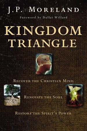 Image du vendeur pour Kingdom Triangle : Recover the Christian Mind, Renovate the Soul, Restore the Spirit's Power mis en vente par GreatBookPricesUK