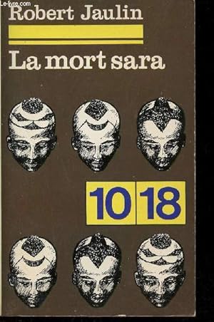 Image du vendeur pour La mort sara - L'ordre de la vie ou la pense d ela mort au Tchad - Collection 10/18 n542. mis en vente par Le-Livre