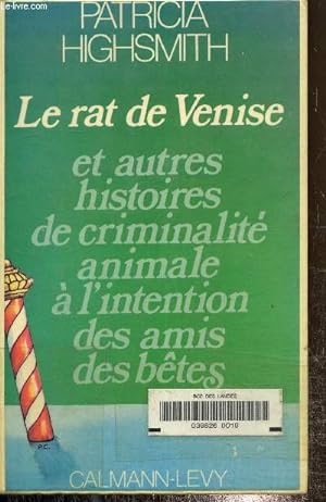 Seller image for Le rat de venise et autres histoires de criminalit animale  l'intention des amis des btes for sale by Le-Livre
