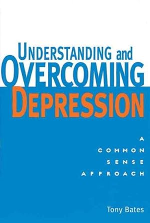Immagine del venditore per Understanding and Overcoming Depression : A Common Sense Approach venduto da GreatBookPricesUK