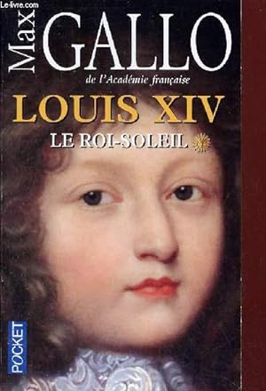 Image du vendeur pour Louis XIV - Tome 1 : Le Roi Soleil - Collection Pocket n13789. mis en vente par Le-Livre