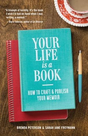 Seller image for Your Life is a Book : How to Craft and Publish Your Memoir for sale by GreatBookPricesUK