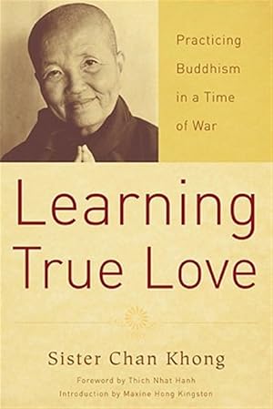 Immagine del venditore per Learning True Love : Practicing Buddhism in a Time of War venduto da GreatBookPricesUK