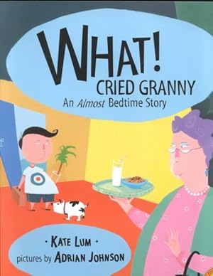 Immagine del venditore per What! Cried Granny : An Almost Bedtime Story venduto da GreatBookPricesUK