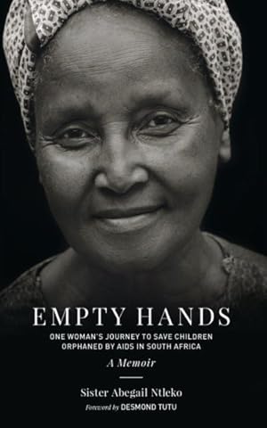 Image du vendeur pour Empty Hands : One Woman's Journey to Save Children Orphaned By Aids in South Africa mis en vente par GreatBookPricesUK