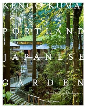 Bild des Verkufers fr Kengo Kuma : Portland Japanese Garden zum Verkauf von GreatBookPricesUK