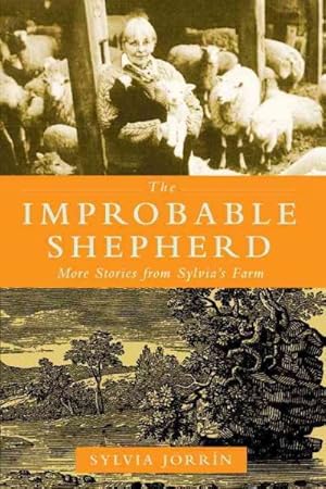 Immagine del venditore per Improbable Shepherd : More Stories from Sylvia's Farm venduto da GreatBookPricesUK