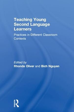 Immagine del venditore per Teaching Young Second Language Learners : Practices in Different Classroom Contexts venduto da GreatBookPricesUK