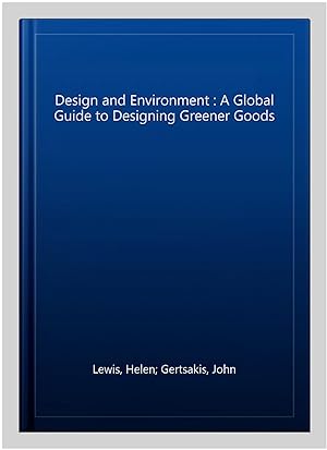 Seller image for Design and Environment : A Global Guide to Designing Greener Goods for sale by GreatBookPricesUK