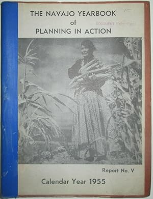 The Navajo Yearbooks of Planning in Action. Report No. V. Calendar Year 1955