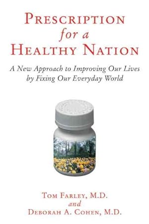 Seller image for Prescription for a Healthy Nation : A New Approach to Improving Our Lives by Fixing Our Everyday World for sale by GreatBookPricesUK