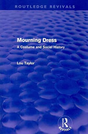Imagen del vendedor de Mourning Dress : A Costume and Social History a la venta por GreatBookPricesUK