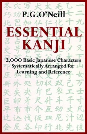 Image du vendeur pour Essential Kanji : 2,000 Basic Japanese Characters Systematically Arranged for Learning and Reference mis en vente par GreatBookPricesUK