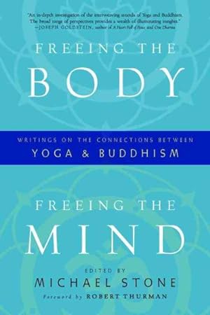 Seller image for Freeing the Body, Freeing the Mind : Writings on the Connections Between Yoga and Buddhism for sale by GreatBookPricesUK