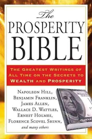 Imagen del vendedor de Prosperity Bible : The Greatest Writings of All Time on the Secrets to Wealth and Prosperity a la venta por GreatBookPricesUK