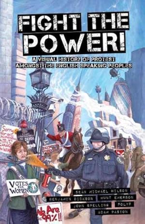 Seller image for Fight the Power! : A Visual History of Protest Among the English-Speaking Peoples for sale by GreatBookPricesUK