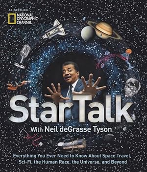 Image du vendeur pour StarTalk : Everything You Ever Need to Know About Space Travel, Sci-Fi, the Human Race, the Universe, and Beyond mis en vente par GreatBookPricesUK