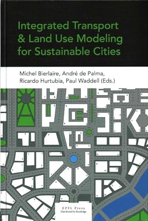 Seller image for Integrated Transport & Land Use Modeling for Sustainable Cities for sale by GreatBookPricesUK