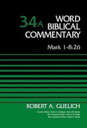 Image du vendeur pour Word Biblical Commentary : Mark 1-8:26 mis en vente par GreatBookPricesUK
