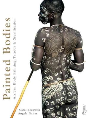 Imagen del vendedor de Painted Bodies : African Body Painting, Tattoos & Scarification a la venta por GreatBookPricesUK