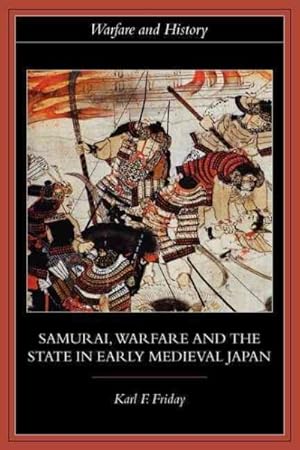 Immagine del venditore per Samurai, Warfare and the State in Early Medieval Japan venduto da GreatBookPricesUK