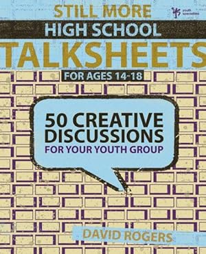 Imagen del vendedor de Still More High School Talksheets : 50 Creative Discussions for Your Youth Group a la venta por GreatBookPrices
