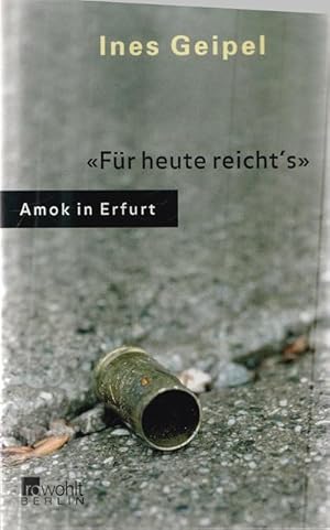 Bild des Verkufers fr Fr heute reicht`s. Amok in Erfurt. zum Verkauf von Ant. Abrechnungs- und Forstservice ISHGW