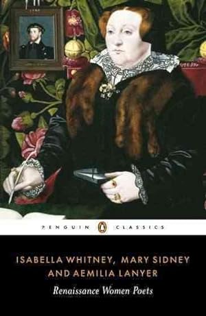 Image du vendeur pour Isabella Whitney, Mary Sidney and Aemilia Lanyer : Renaissance Women Poets mis en vente par GreatBookPricesUK