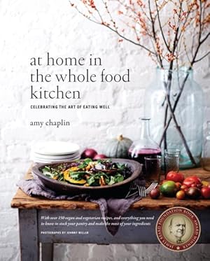 Seller image for At Home in the Whole Food Kitchen : Celebrating the Art of Eating Well for sale by GreatBookPricesUK