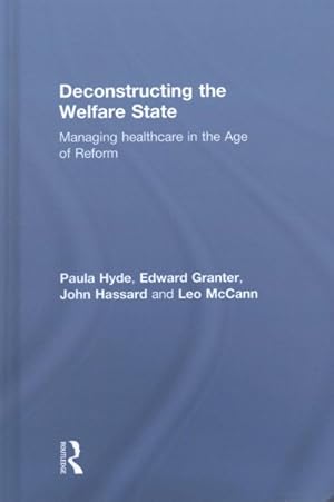 Bild des Verkufers fr Deconstructing the Welfare State : Managing Healthcare in the Age of Reform zum Verkauf von GreatBookPricesUK