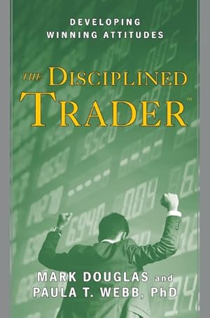 Seller image for Disciplined Trader : Developing Winning Attitudes for sale by GreatBookPricesUK