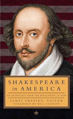 Imagen del vendedor de Shakespeare in America : An Anthology from the Revolution to Now a la venta por GreatBookPricesUK